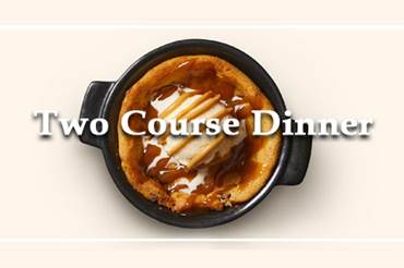 Two Course Dinner