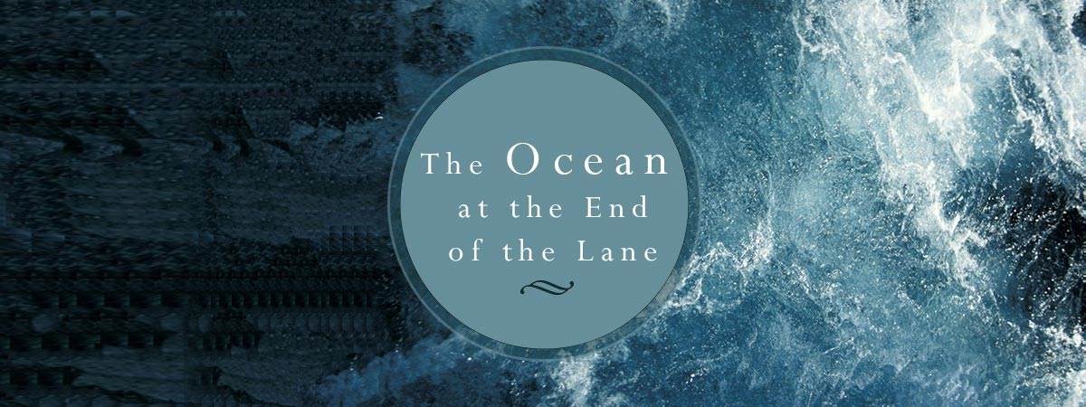 The Ocean at the End of the Lane